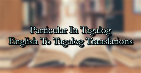 peculiar meaning in tagalog|particular in Tagalog .